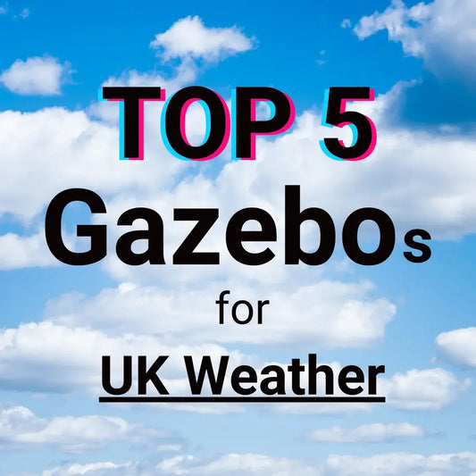 Top 5 gazebos for UK weather