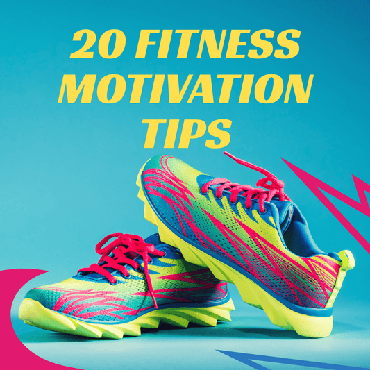 20 fitness motivation tips