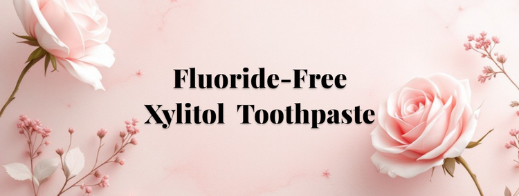 Graphic showing Fluoride-Free and Naturally Derived Formula of Xylitol toothpaste for luxury Rose homeopathic compatible toothpaste available in UK and US.